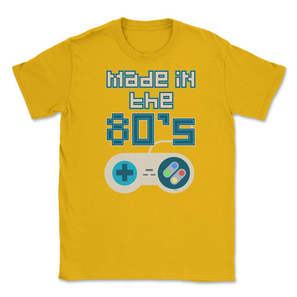 Made in the 80’s Game Controller Shirt Gift T-Shirt Unisex T-Shirt - Gold