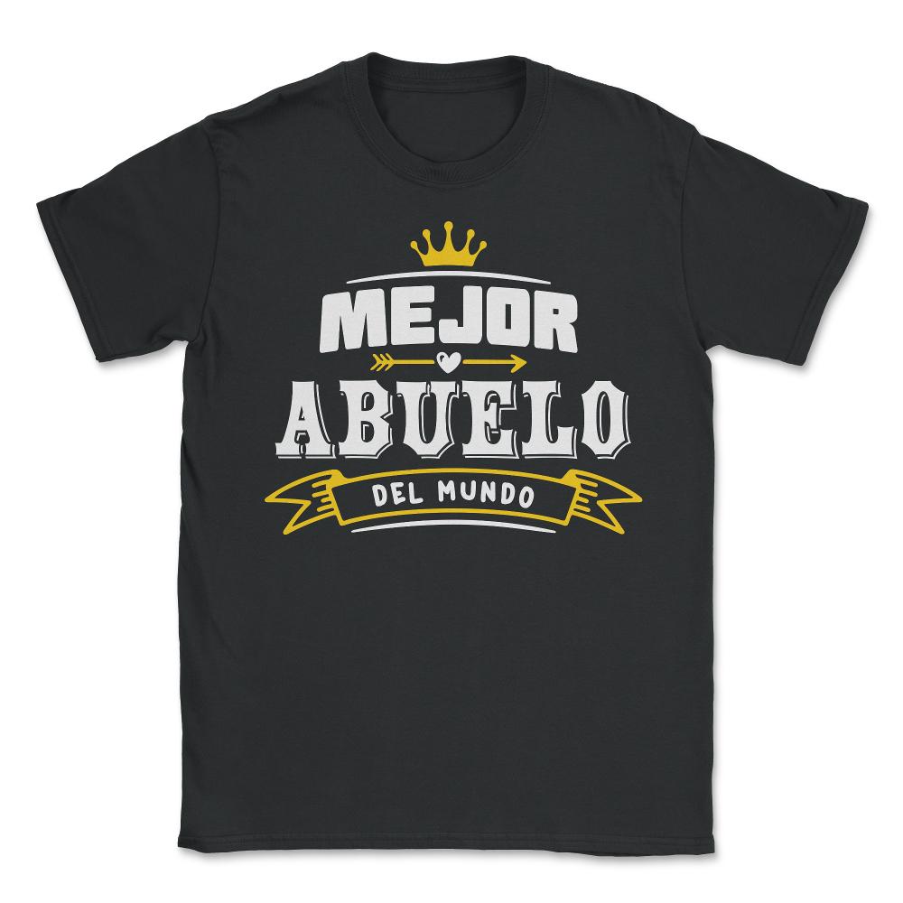 Mejor Abuelo Del Mundo Best Grandpa in the World print - Unisex T-Shirt - Black