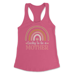 Lucky to be a Mother Women’s Bohemian Rainbow Mother's Day product - Hot Pink