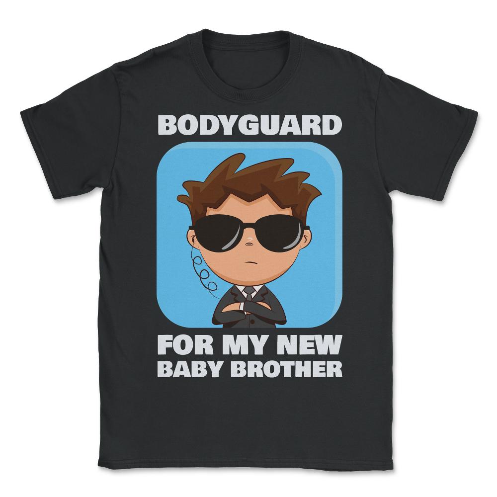 Bodyguard for my new baby brother-Big Brother print - Unisex T-Shirt - Black
