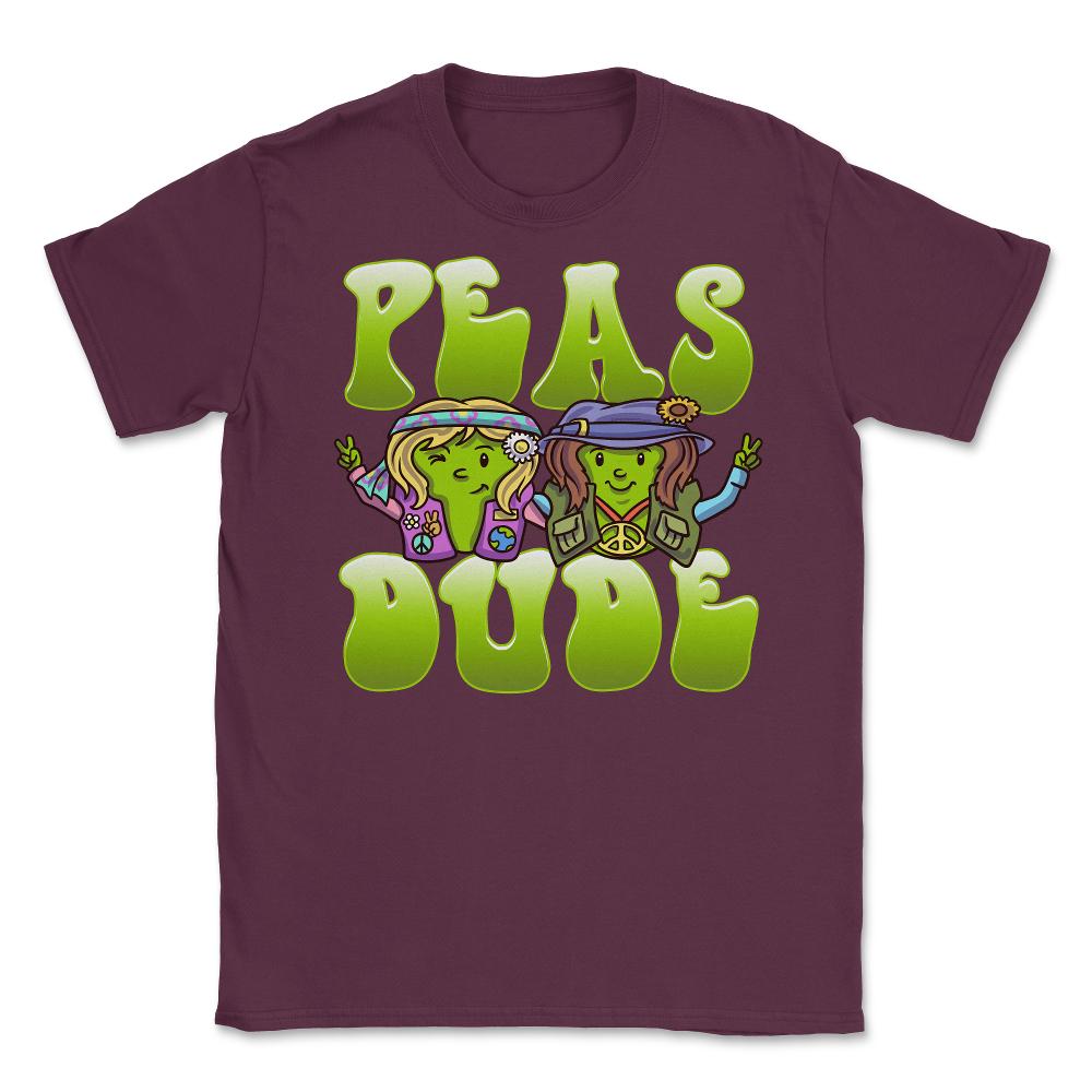 Peas Dude Funny Hippie Peas Foodie Peace Dude Pun graphic Unisex - Maroon