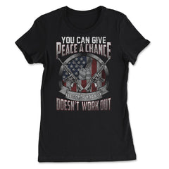 You can Give Peace a Change Veteran Military American Flag product - Women's Tee - Black