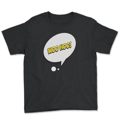 Woo Hoo with a Comic Thought Balloon Graphic print Youth Tee - Black