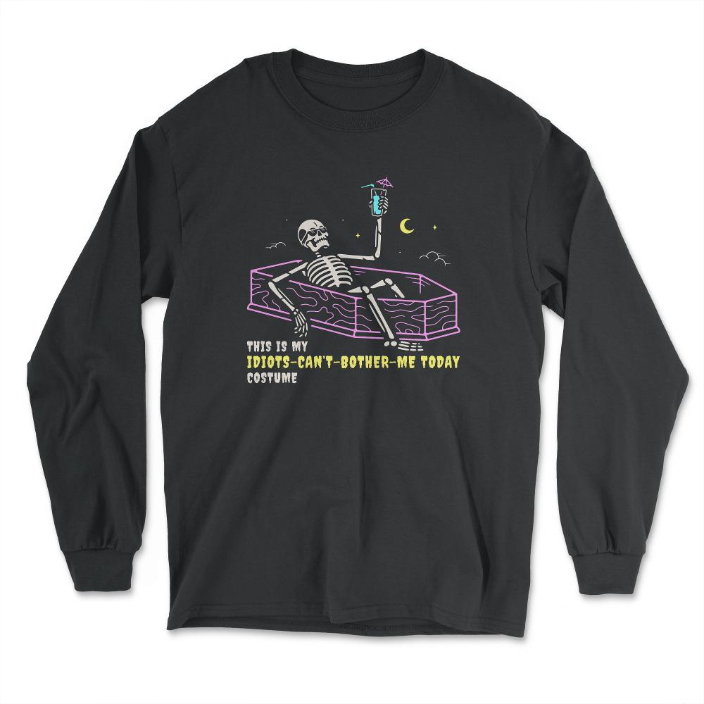 This is my Idiots Can’t Bother Me Today Costume print - Long Sleeve T-Shirt - Black