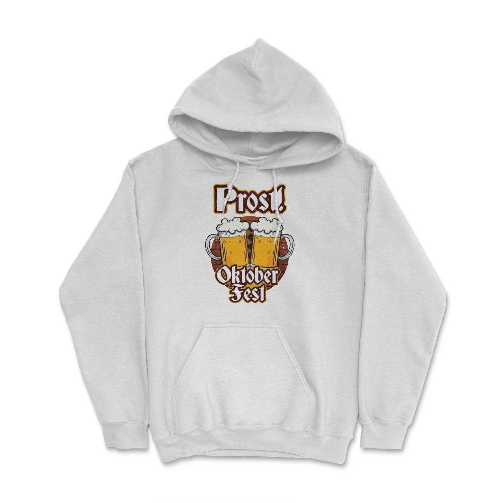 Prost! Oktoberfest Shirt Beer Festival Gift Tee Hoodie - White