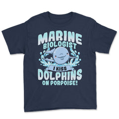 I Kiss Dolphins On Porpoise Marine Biologist Pun print Youth Tee - Navy