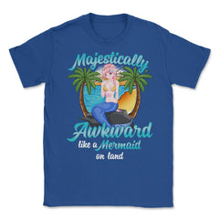Mermaid on Land Cool Design for mermaid lovers Gift product Unisex - Royal Blue