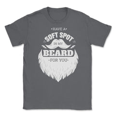 Have A Soft Spot In My Beard For You Bearded Men product Unisex - Smoke Grey