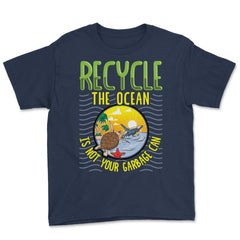 Recycle Save the Ocean for Earth Day Gift design Youth Tee - Navy