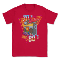 70's Babies Made the Awesome 80's Retro Style Music Lover print - Red