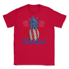 Hola Beaches! Funny Patriotic Pineapple With Fireworks print Unisex - Red