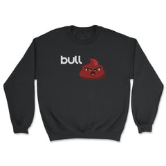 Bull Poop icon Funny Humor design Tee - Unisex Sweatshirt - Black