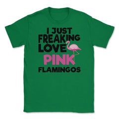 I Just Freaking Love Pink FLAMINGOS OK? Souvenir by ASJ product - Green
