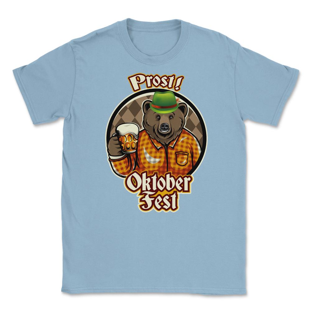 Prost! Oktoberfest Bear Shirt Beer Gift T Shirt Unisex T-Shirt - Light Blue