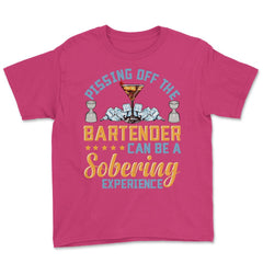 Pissing Off The Bartender Can Be A Sobering Experience Funny print - Heliconia