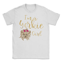 I'm a Yorkie girl product design Gifts Unisex T-Shirt - White