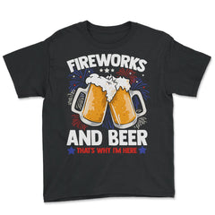 Fireworks and Beer that’s why I’m here Festive Design product - Youth Tee - Black