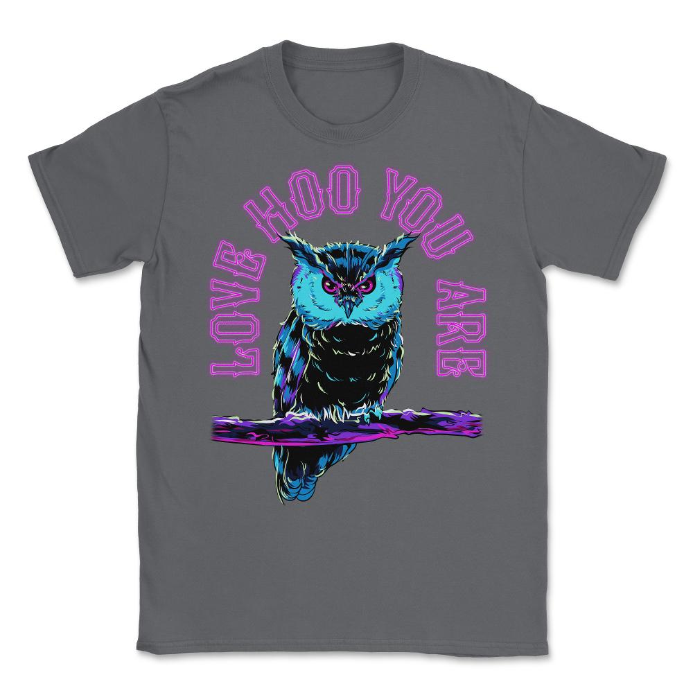 Love Hoo You Are Owl Funny Humor print Unisex T-Shirt - Smoke Grey