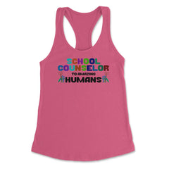 Funny School Counselor To Amazing Humans Students Vibrant print - Hot Pink