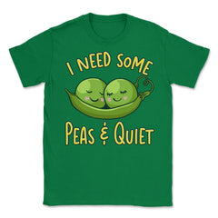 I Need Some Peas & Quiet Funny Peas In A Pod Foodie Pun product - Green