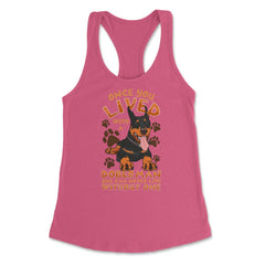 Once You Live With A Doberman Pinscher Dog product Women's Racerback - Hot Pink