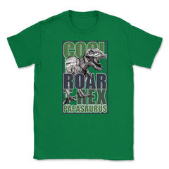 T Rex Papasaurus Unisex T-Shirt - Green