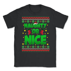 Naughty or Nice Christmas Sweater Style Funny Unisex T-Shirt - Black