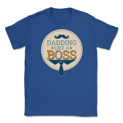 Dadding like a Boss Funny Colorful Text Quote & Grunge print Unisex - Royal Blue
