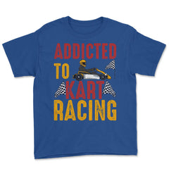 Addicted To Kart Racing graphic Youth Tee - Royal Blue
