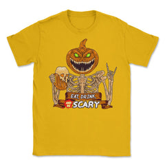 Eat, Drink & Be Scary Creepy Jack O Lantern Hallow Unisex T-Shirt - Gold