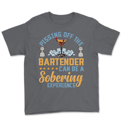 Pissing Off The Bartender Can Be A Sobering Experience Funny print - Smoke Grey