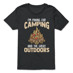 I'm Pining for Camping and The Great Outdoors Bonfire Gift design - Premium Youth Tee - Black