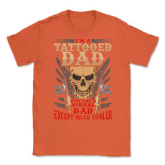 Tattoed Father Unisex T-Shirt - Orange