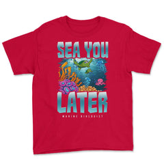 Sea You Later Marine Biologist Pun product Youth Tee - Red