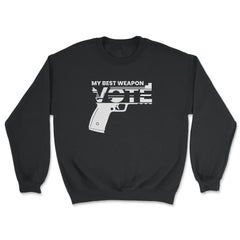 Vote: My Best Weapon Voting Encouraging Desing graphic - Unisex Sweatshirt - Black