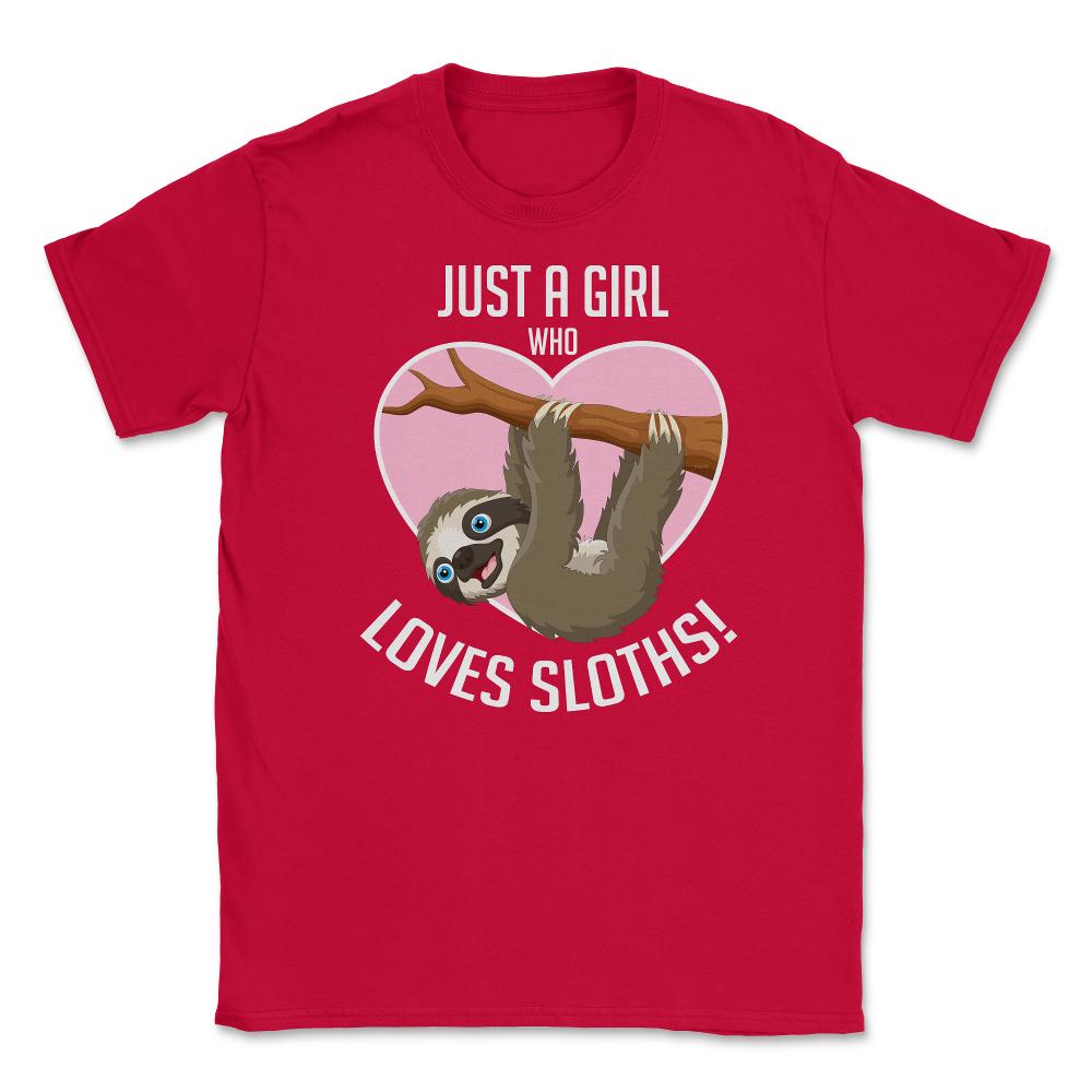 Just A Girl Who Loves Sloths! T-Shirt Tee Gifts Shirt Unisex T-Shirt - Red