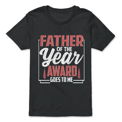 Father of the Year Award Goes To Me Funny Father's Day print - Premium Youth Tee - Black