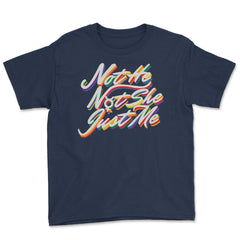 Gender Fluidity Not He Not She Just Me Pride Present graphic Youth Tee - Navy