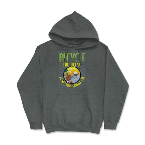 Recycle Save the Ocean for Earth Day Gift design Hoodie - Dark Grey Heather