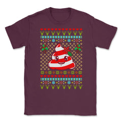 Poop Ugly Christmas Sweater Funny Humor Unisex T-Shirt - Maroon