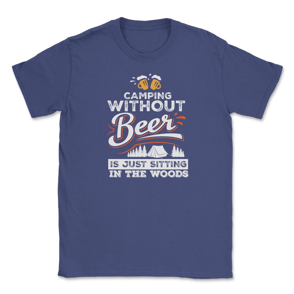 Camping Without Beer Is Just Sitting In The Woods Camping design - Purple