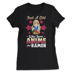 Just a Girl Who Loves Anime and Ramen Gift print - Women's Tee - Black