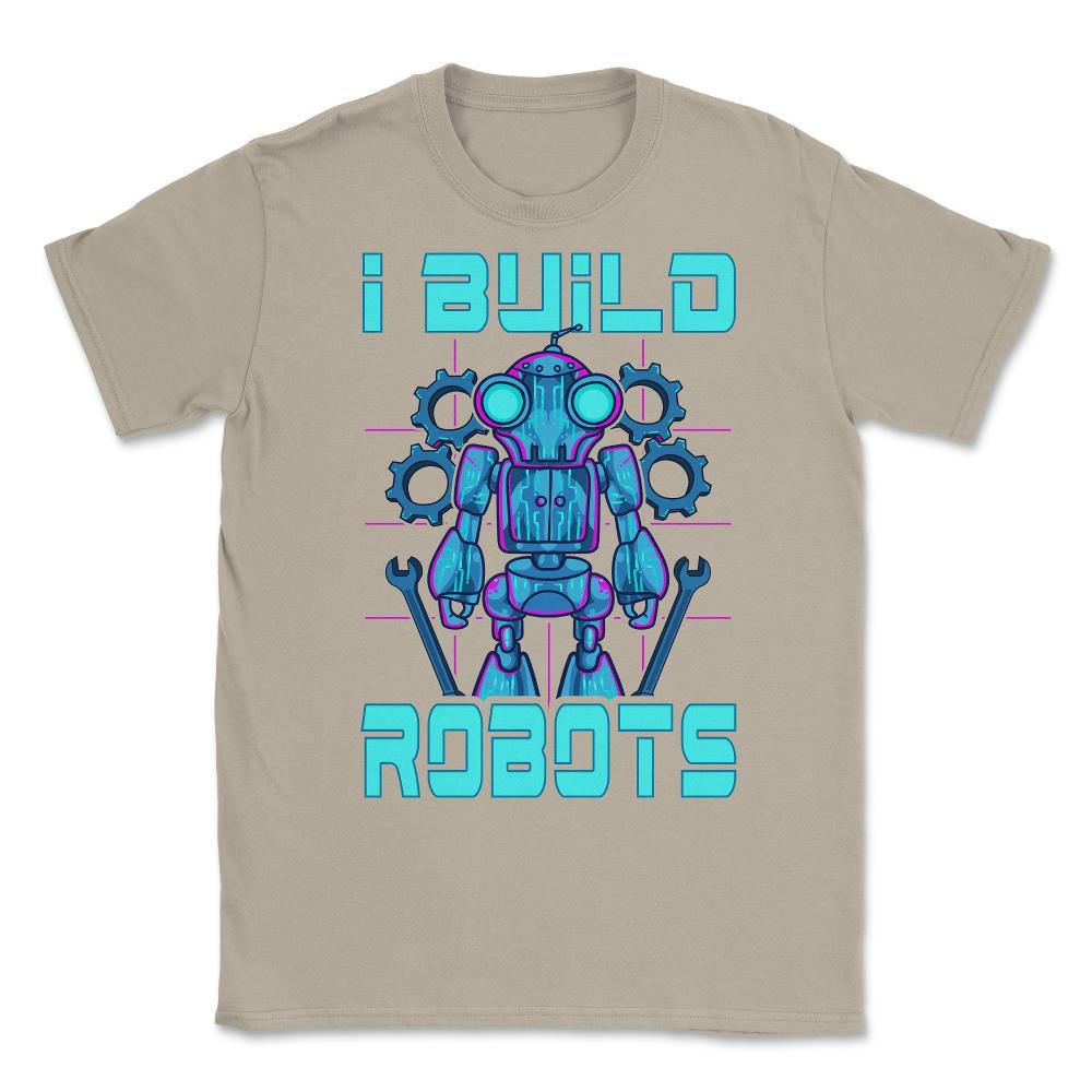 I Build Robots Funny Robotics Engineer Teacher Or Student graphic - Cream