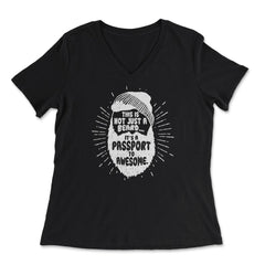 This Is Not Just A Beard, It’s A Passport To Awesome Meme graphic - Women's V-Neck Tee - Black