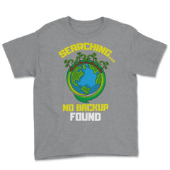 Planet Earth has No Backup Gift for Earth Day graphic Youth Tee - Grey Heather