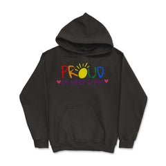 Proud of Who I am Gay Pride Colorful Rainbow Gift product Hoodie - Black