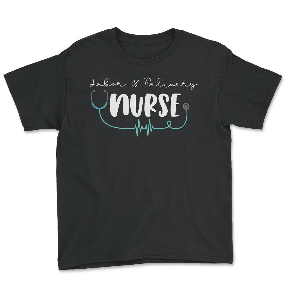 Funny Labor & Delivery Nurse L&D RN Nurse Practitioner design - Youth Tee - Black