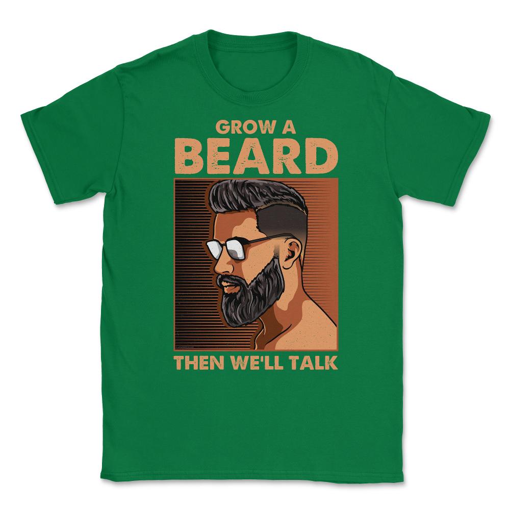 Grow a Beard then We'll Talk Meme for Ladies or Men Grunge print - Green