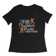 I just want to bake cookies and watch Christmas Movies Funny product - Women's V-Neck Tee - Black