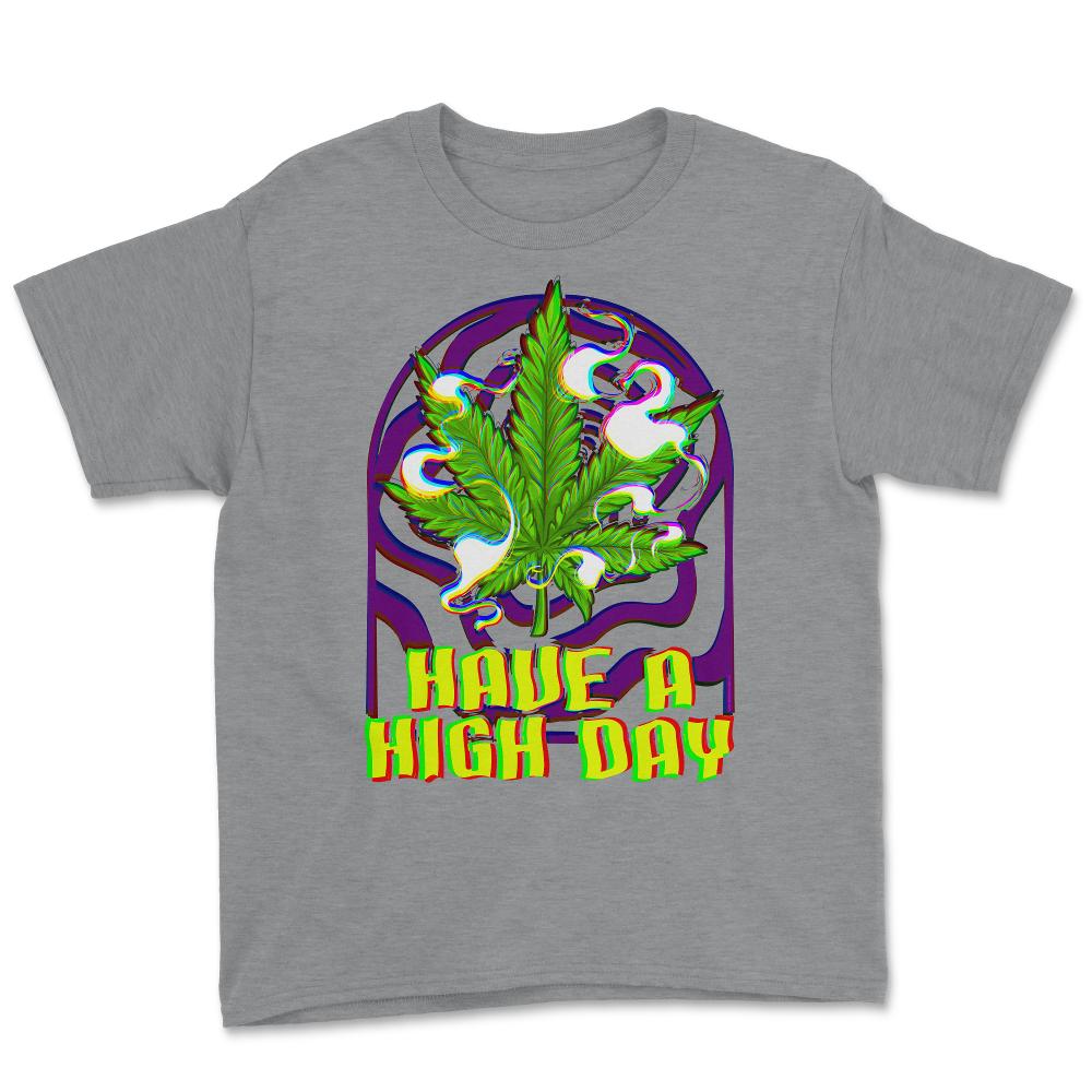 Funny Marijuana Have A High Day Cannabis Weed Vaporwave product Youth - Grey Heather